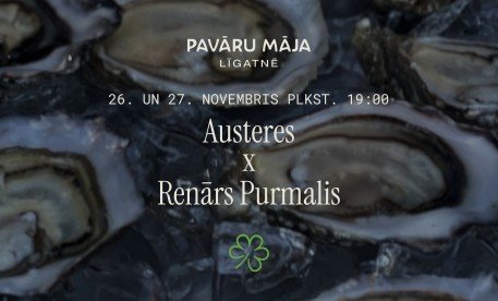Austeru meistarklase un vakariņas kopā ar Renāru Purmali