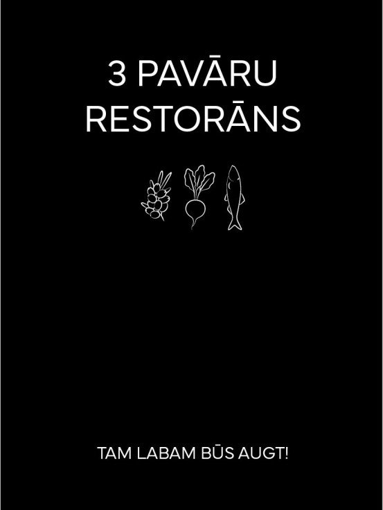 3 Pavāru Restorāns - Tam labam būs augt!