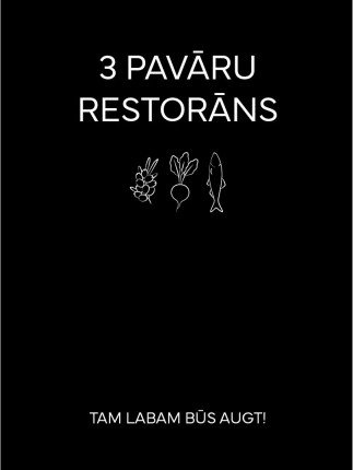3 Pavāru Restorāns - Tam labam būs augt!