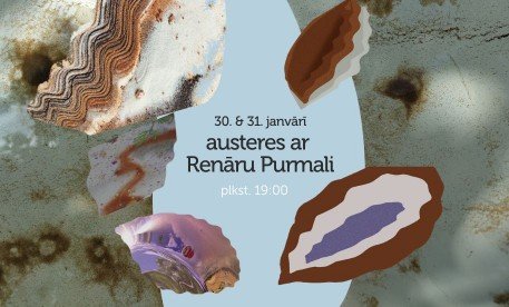 Austeres ar Renāru Purmali 30. & 31. janvārī